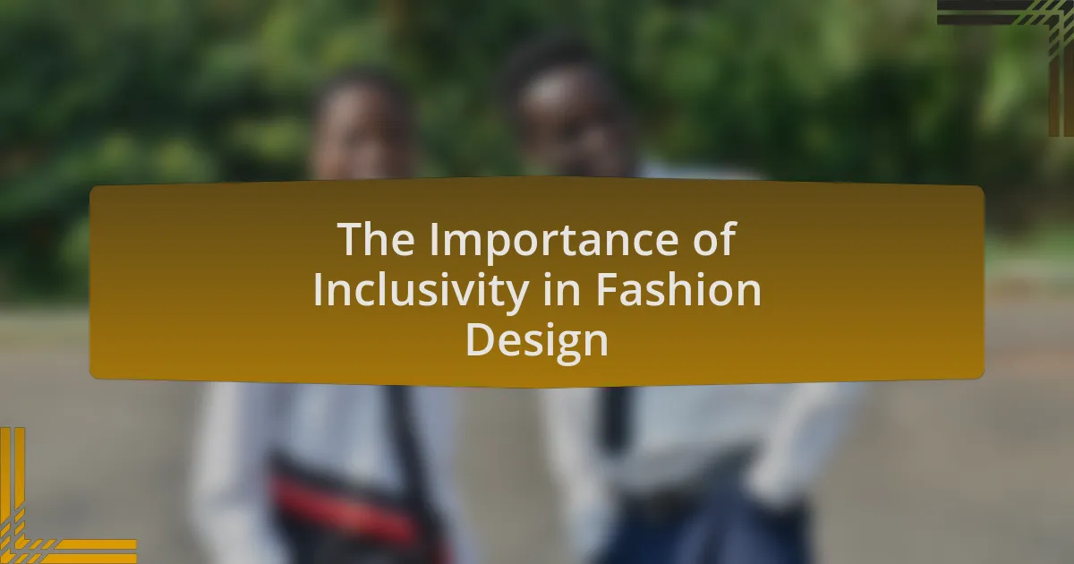 The Importance of Inclusivity in Fashion Design