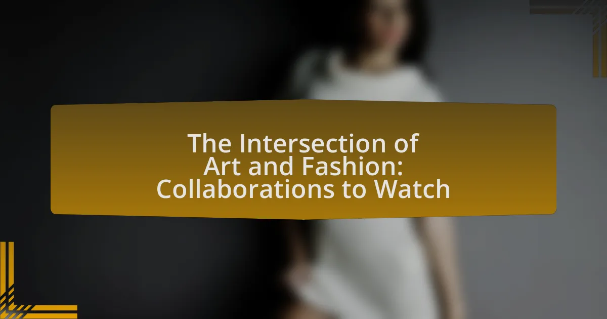 The Intersection of Art and Fashion: Collaborations to Watch