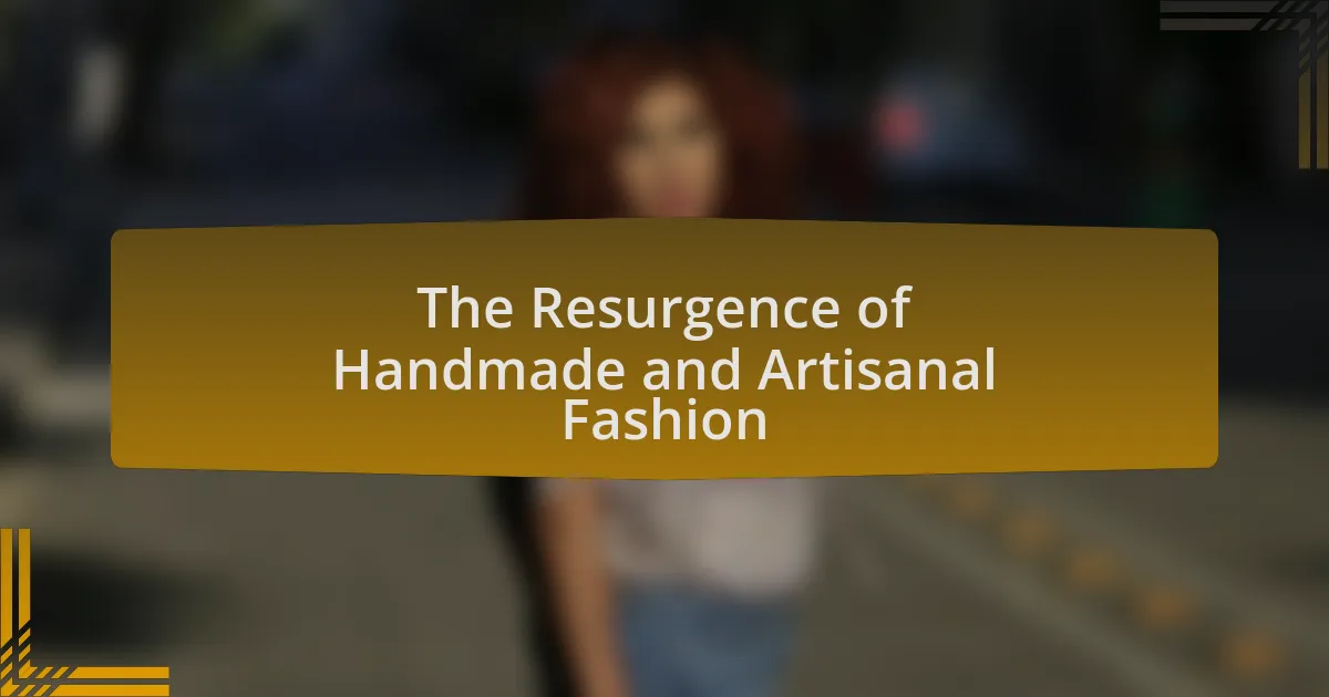 The Resurgence of Handmade and Artisanal Fashion