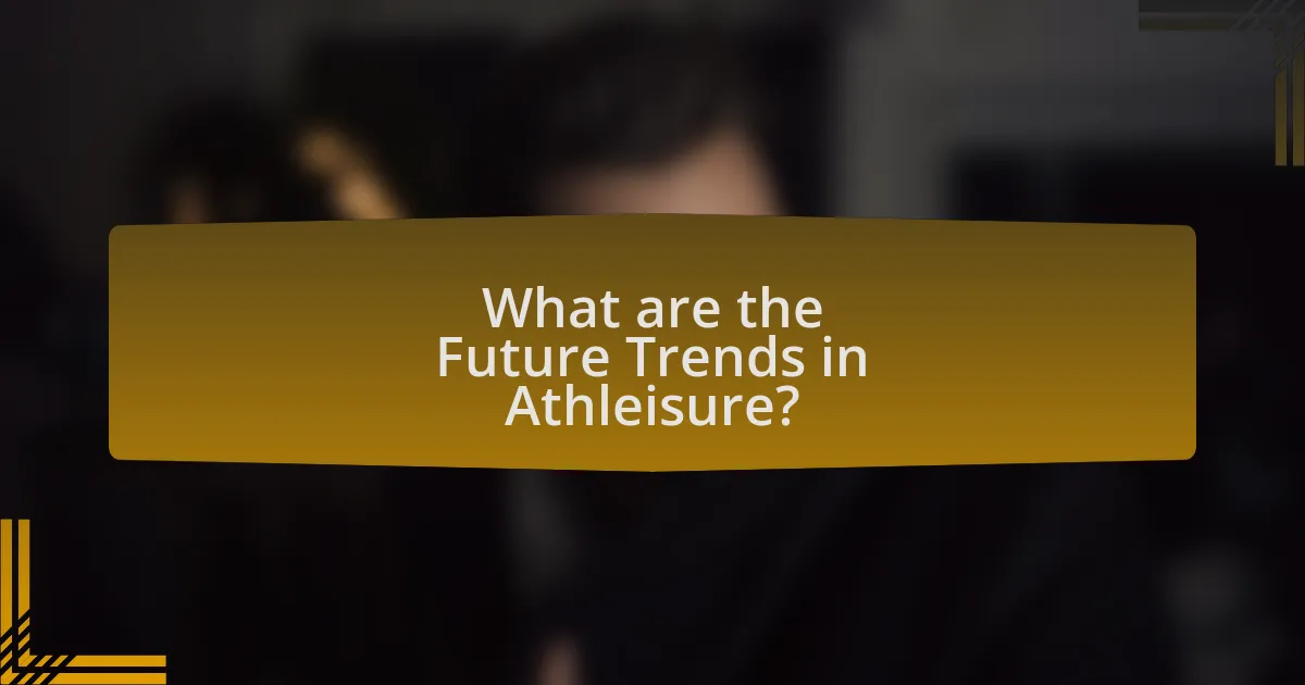 What are the Future Trends in Athleisure?