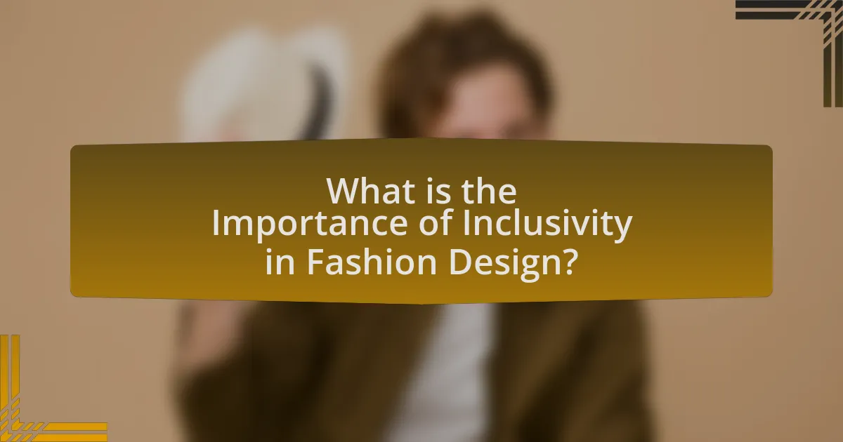 What is the Importance of Inclusivity in Fashion Design?