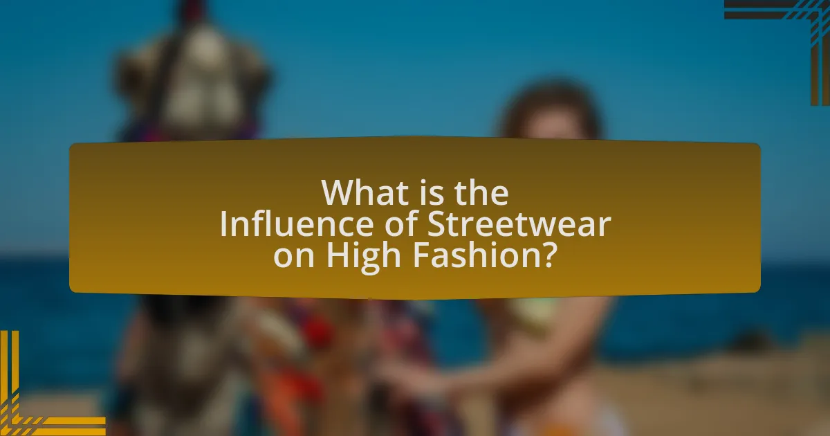What is the Influence of Streetwear on High Fashion?