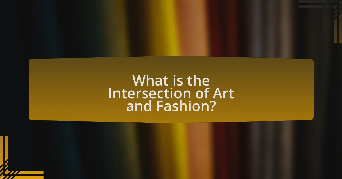 What is the Intersection of Art and Fashion?